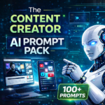 The Content Creator AI Prompt Pack with 100+ prompts for social media, video, blogging, and digital content creation.
