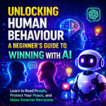 Unlocking Human Behaviour: A Beginner’s Guide to Winning with AI